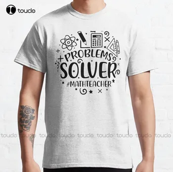 Yeni Problem Çözücü Matematik Öğretmeni 2 klasik tişört Kadın T Shirt Pamuk Tee Gömlek Xs-5Xl Unisex Moda Komik Harajuku Streetwear